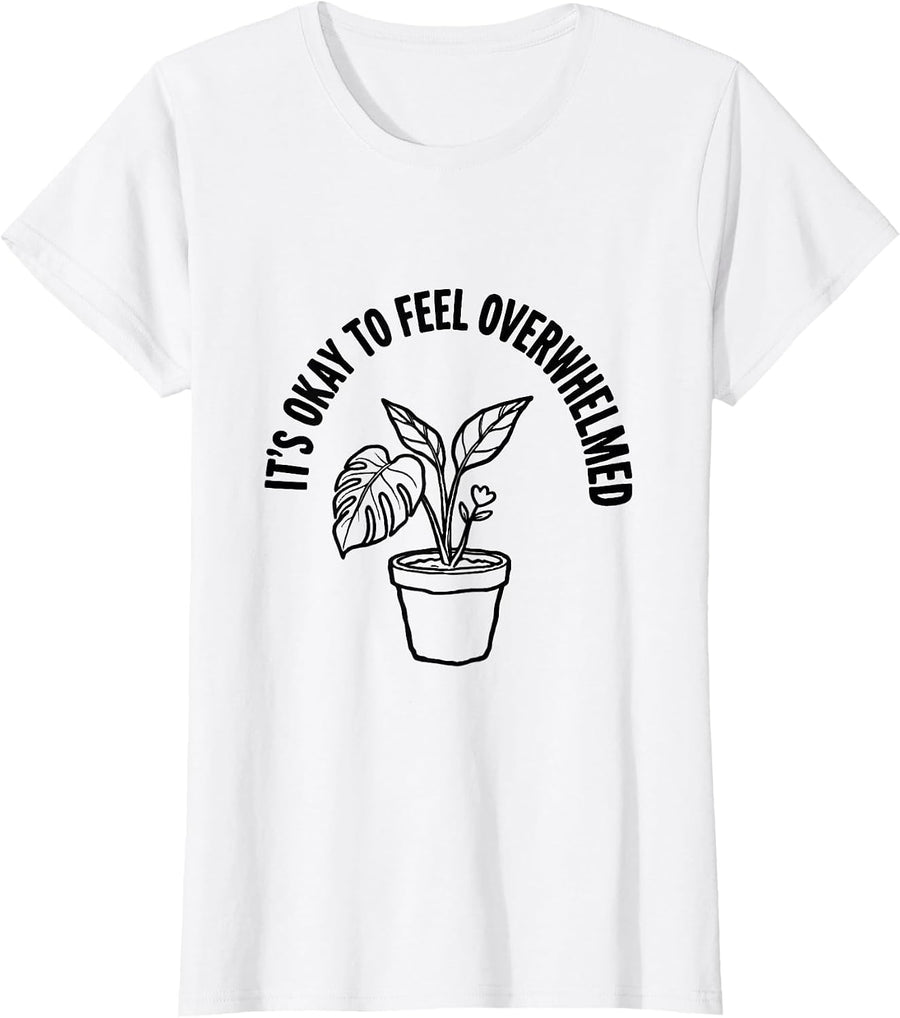 Women's It's Okay To Feel Overwhelmed Funny Mental Health Awareness T-Shirt - White