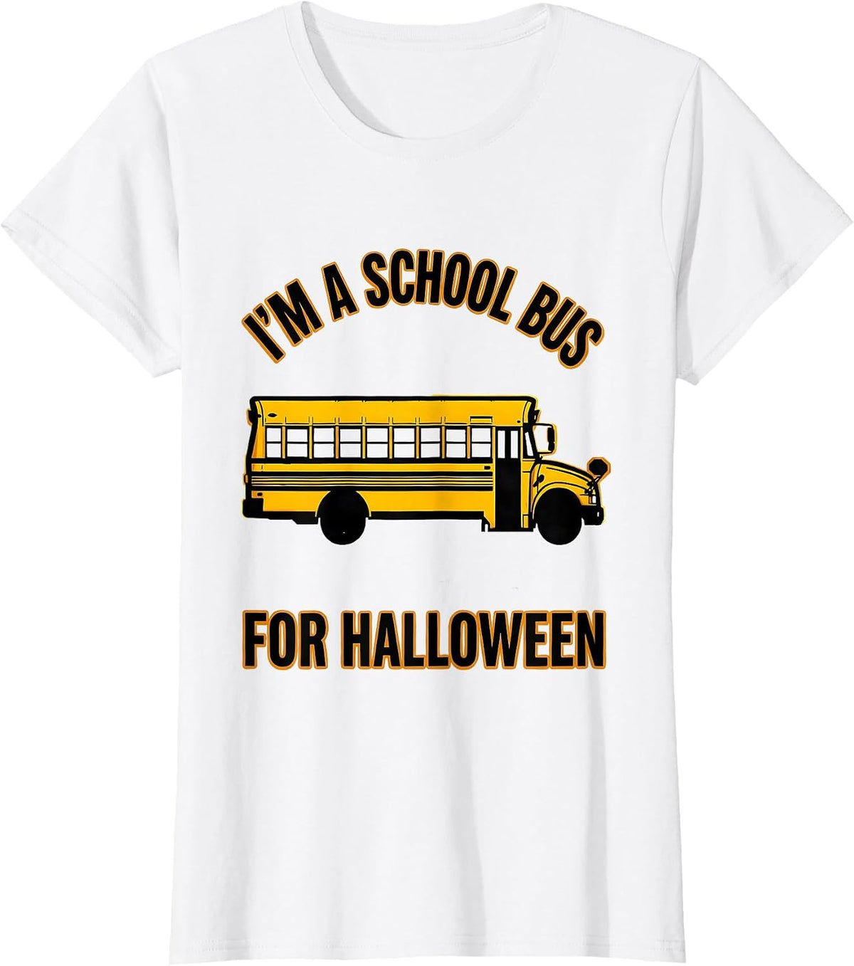 I'm A School Bus For Halloween Funny School Bus Driver T-Shirt - White