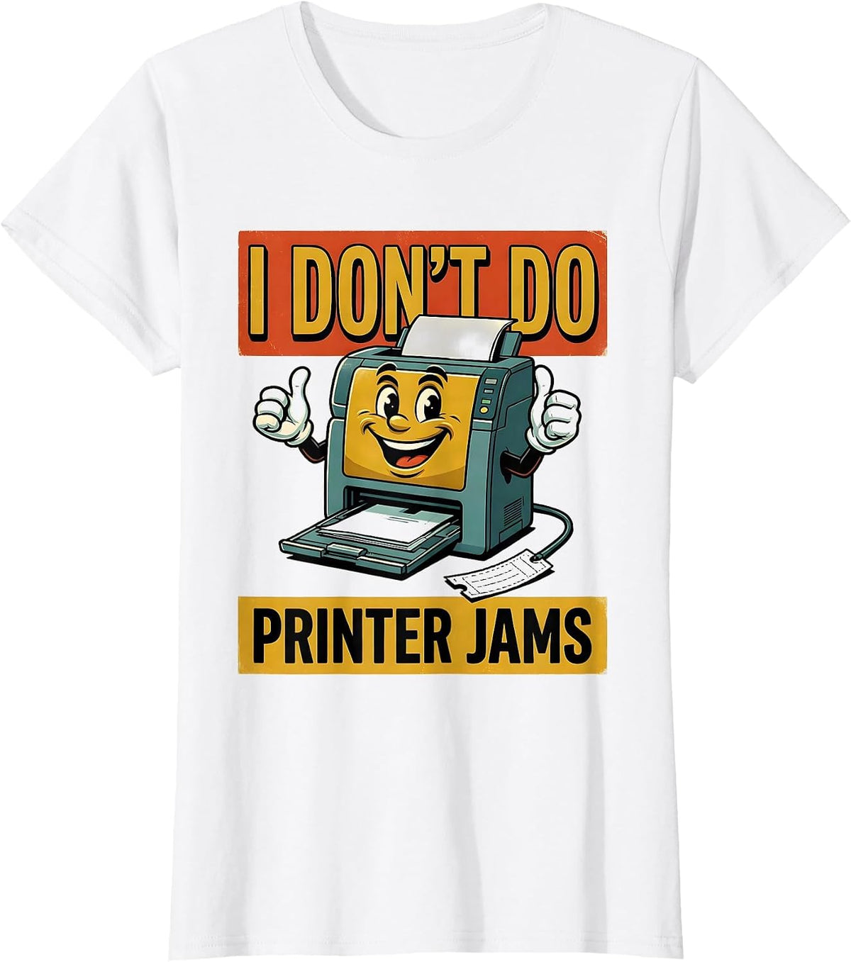 I Don't Do Printer Jams Retro Tech Support Sarcastic Humor T-Shirt - White