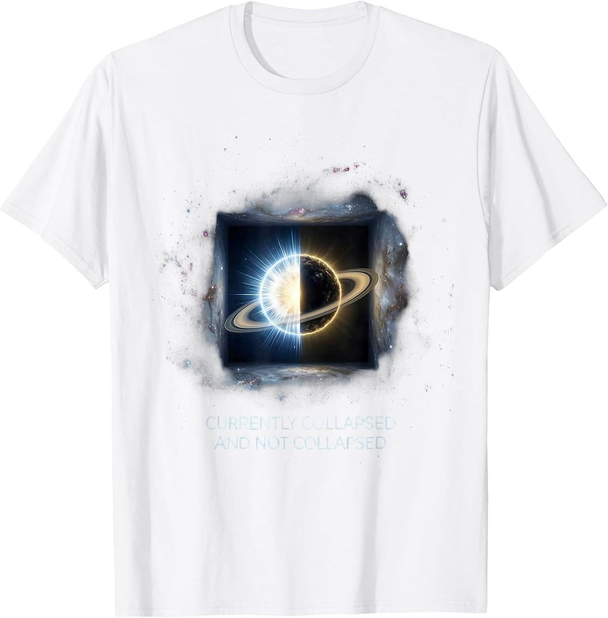 Men's Currently Collapsed And Not Collapsed Quantum Physics Humor T-Shirt - White