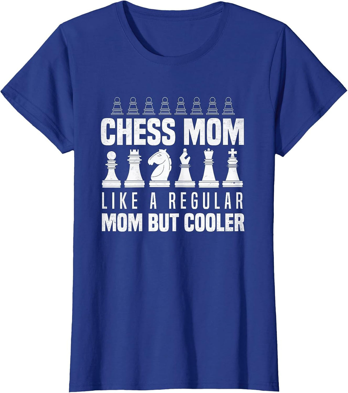 Chess Mom Like A Regular Mom But Cooler Mother Grandmaster T-Shirt - Royal Blue