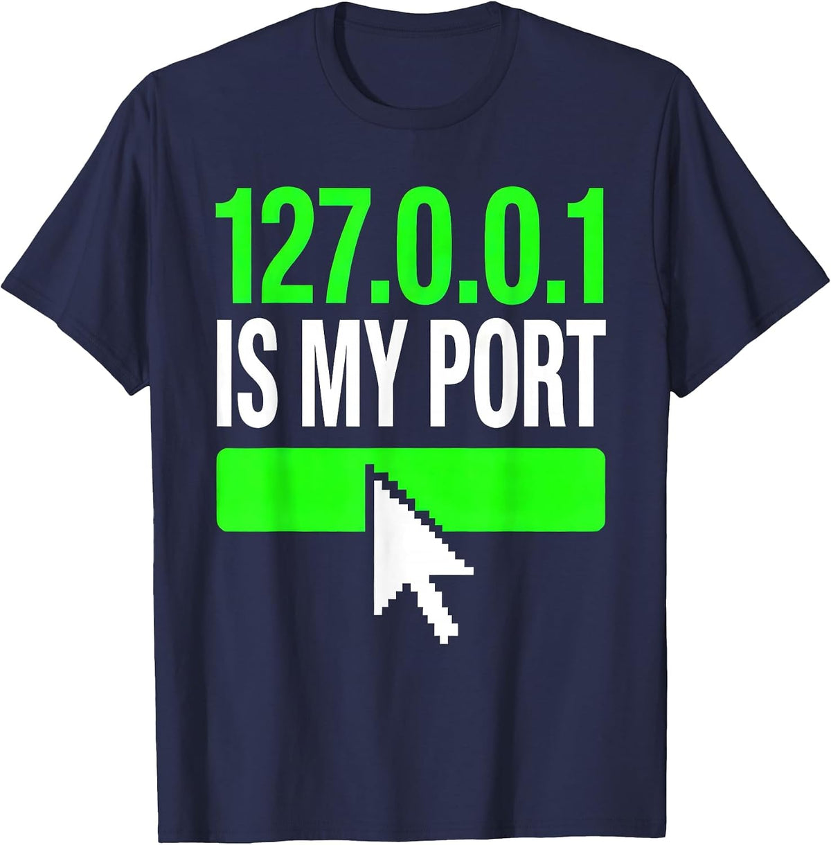 Men's 127.0.0.1 Is My Port Brutalist Programmer Humor T-Shirt - Navy Blue