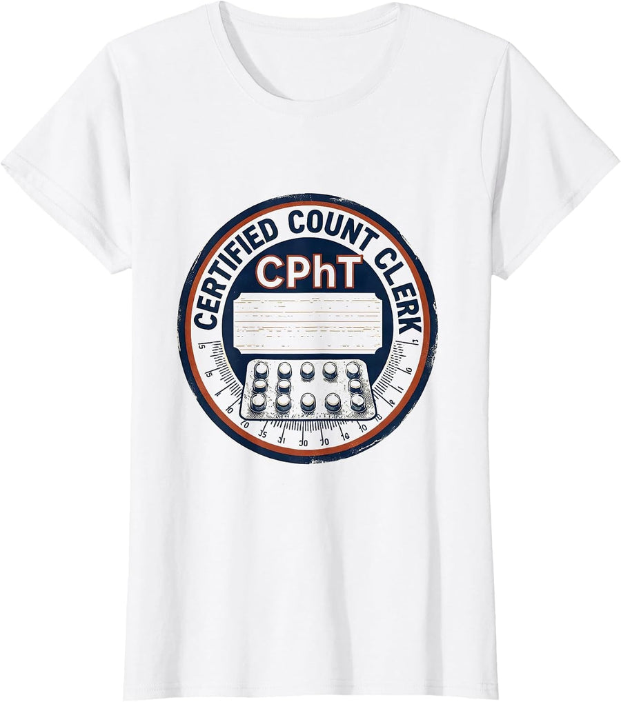 Women's Certified Count Clerk CPhT Pharmacy Tech Humor Emblem T-Shirt - White