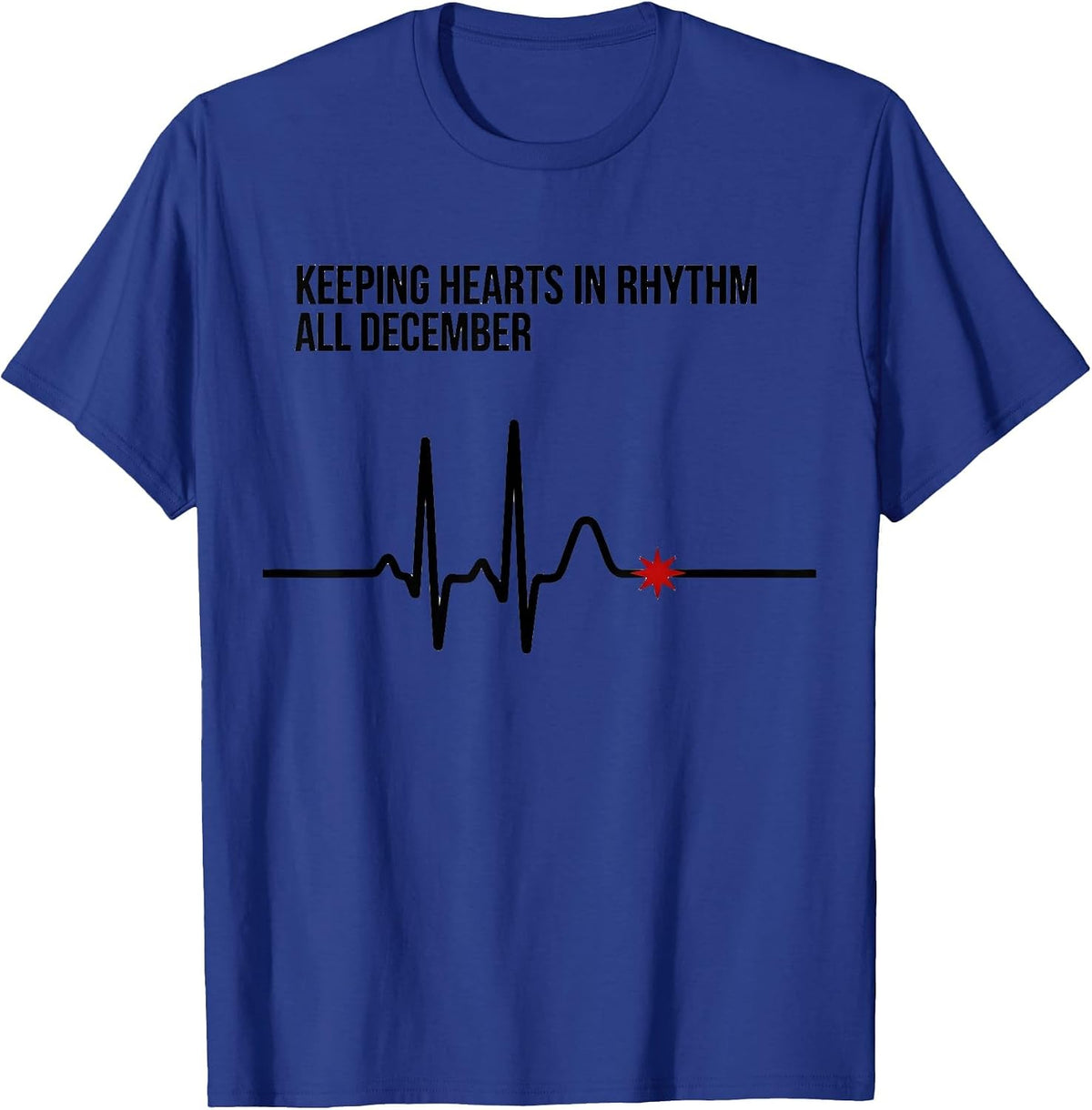 Keeping Hearts In Rhythm All December Funny Cardiac Nurse T-Shirt - Royal Blue