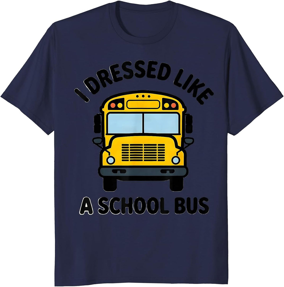 I Dressed Like A School Bus Funny School Bus Driver Costume T-Shirt - Navy Blue