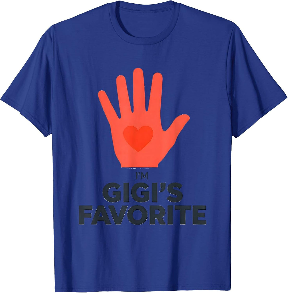 I'm Gigi's Favorite Funny Grandma Grandchild Family Pride T-Shirt - Royal Blue