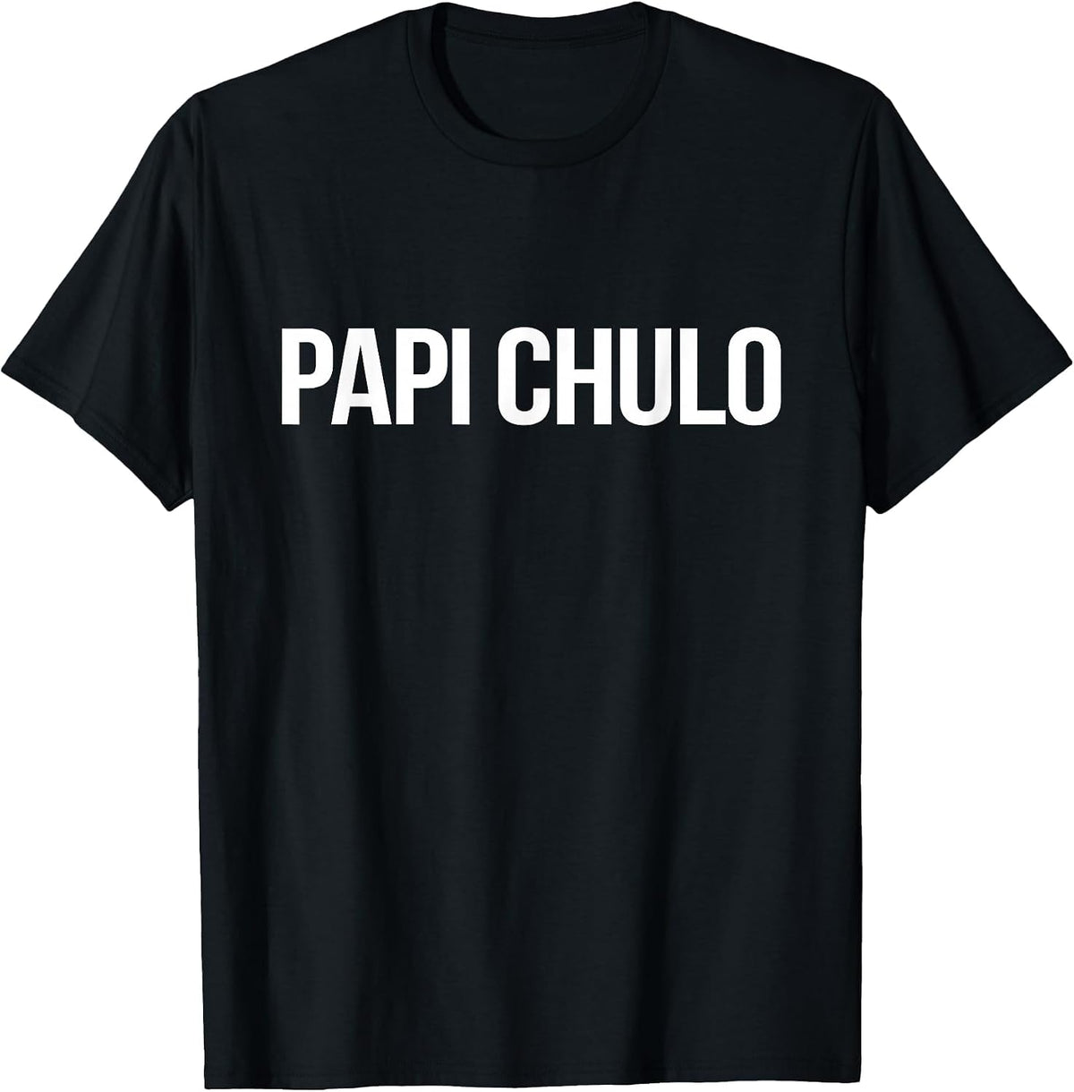 Papi Chulo T Shirt Spanish for Handsome Dad Latino Apparel T-Shirt - Black
