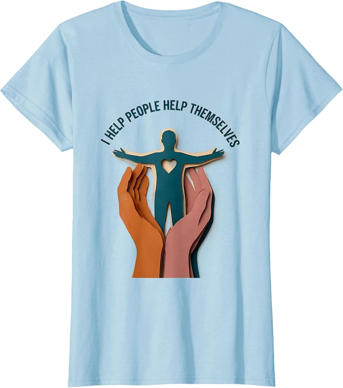 I Help People Help Themselves Social Worker Design T-Shirt - Baby Blue