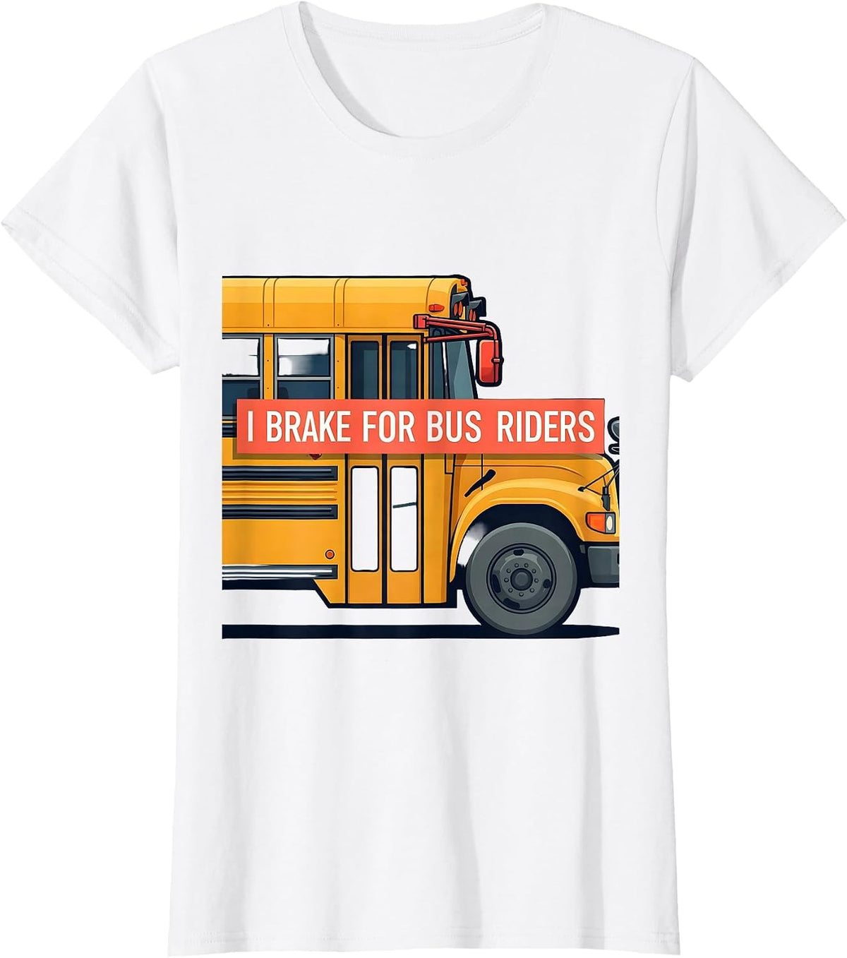 I Brake For Bus Riders Funny School Bus Driver Gift T-Shirt - White