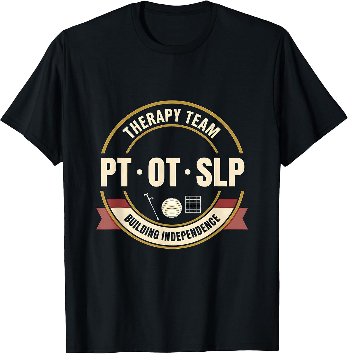 Men's Therapy Team PT OT SLP Building Independence Rehab T-Shirt - Black