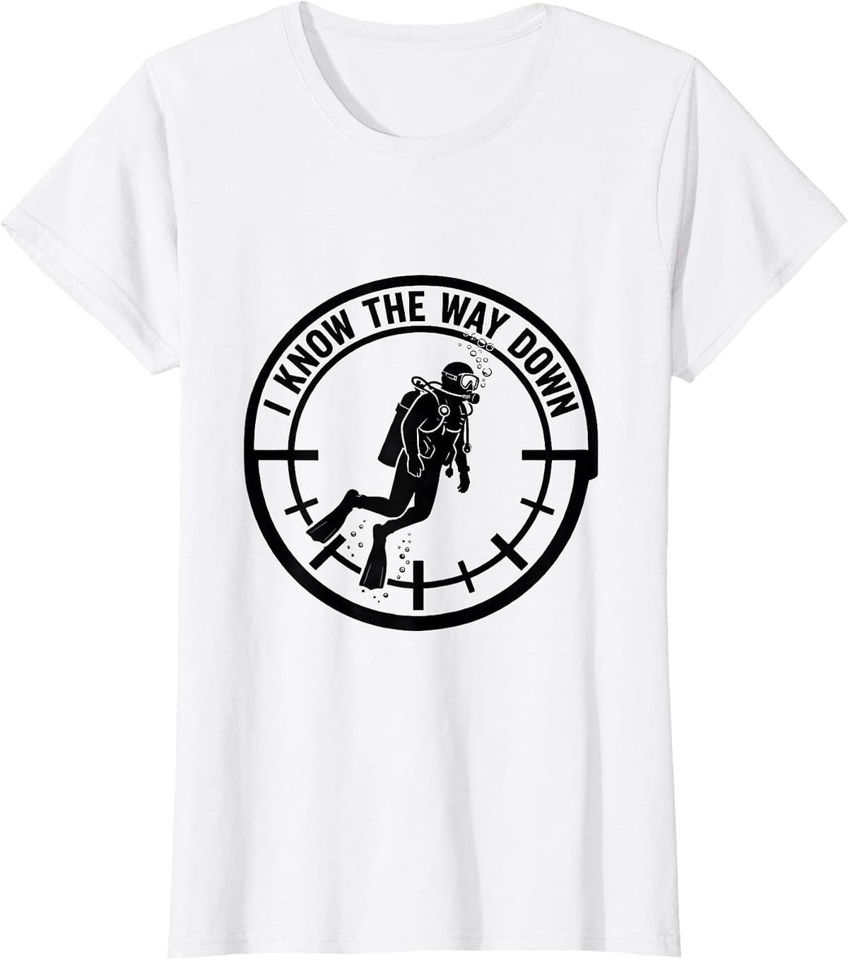 Women's I Know The Way Down Funny Scuba Diver Gift Monochromatic T-Shirt - White