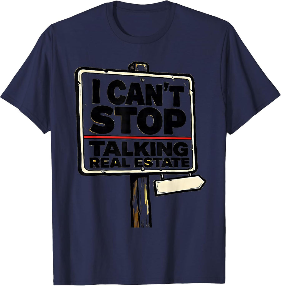 I Can't Stop Talking Real Estate Funny Realtor Gift T-Shirt - Navy Blue