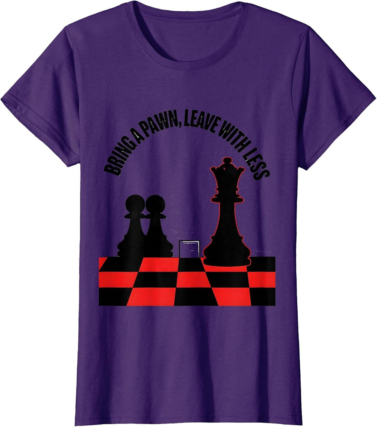 Women's Bring A Pawn, Leave With Less Funny Chess Player Gift Chess T-Shirt - Purple