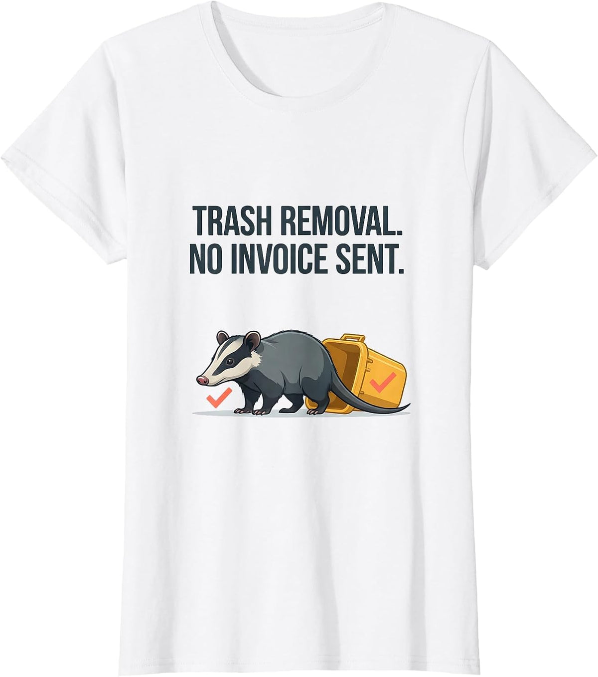 Trash Removal No Invoice Sent Funny Opossum Meme Animal T-Shirt - White