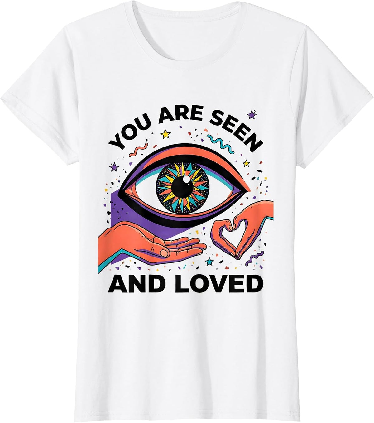 You Are Seen and Loved Uplifting Message Design T-Shirt - White
