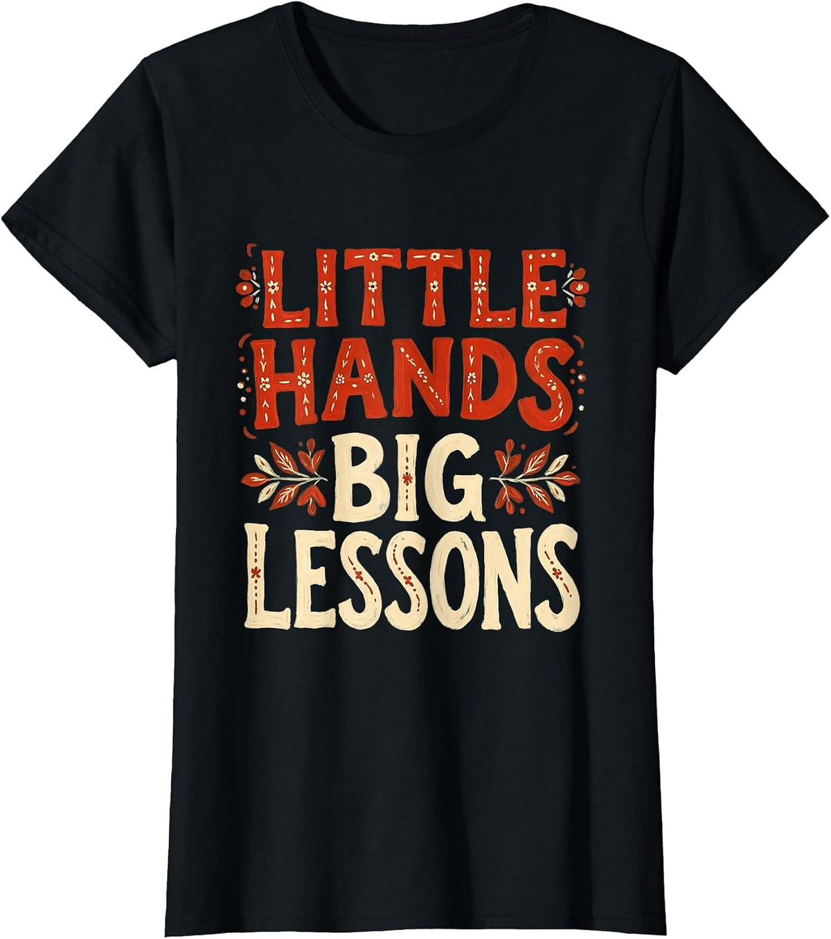 Little Hands Big Lessons Preschool Teacher Design T-Shirt - Black