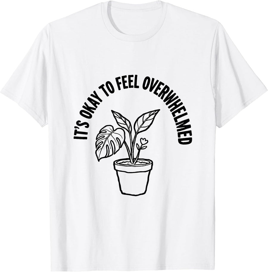 Men's It's Okay To Feel Overwhelmed Funny Mental Health Awareness T-Shirt - White