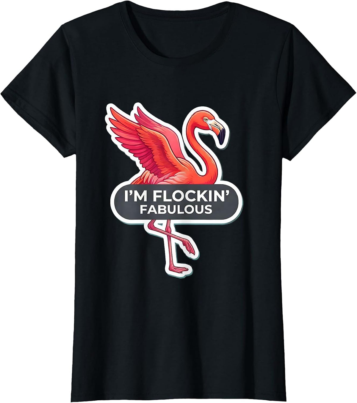 I'm Flockin' Fabulous Pink Flamingo Novelty Humor Summer T-Shirt - Black