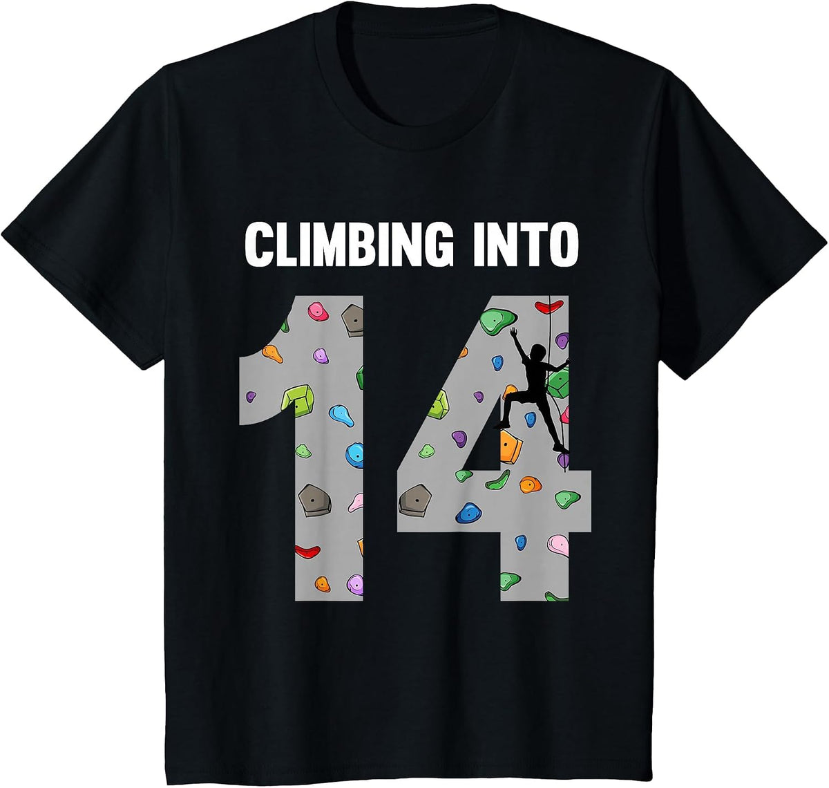 Rock Climber 14th Birthday 14 Year Old Climbing Into T-Shirt - Black