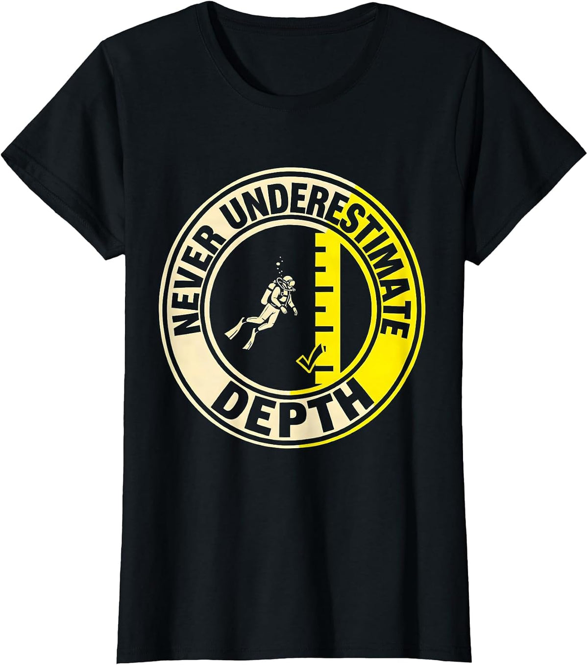 Never Underestimate Depth Funny Scuba Diver Gift T-Shirt - Black