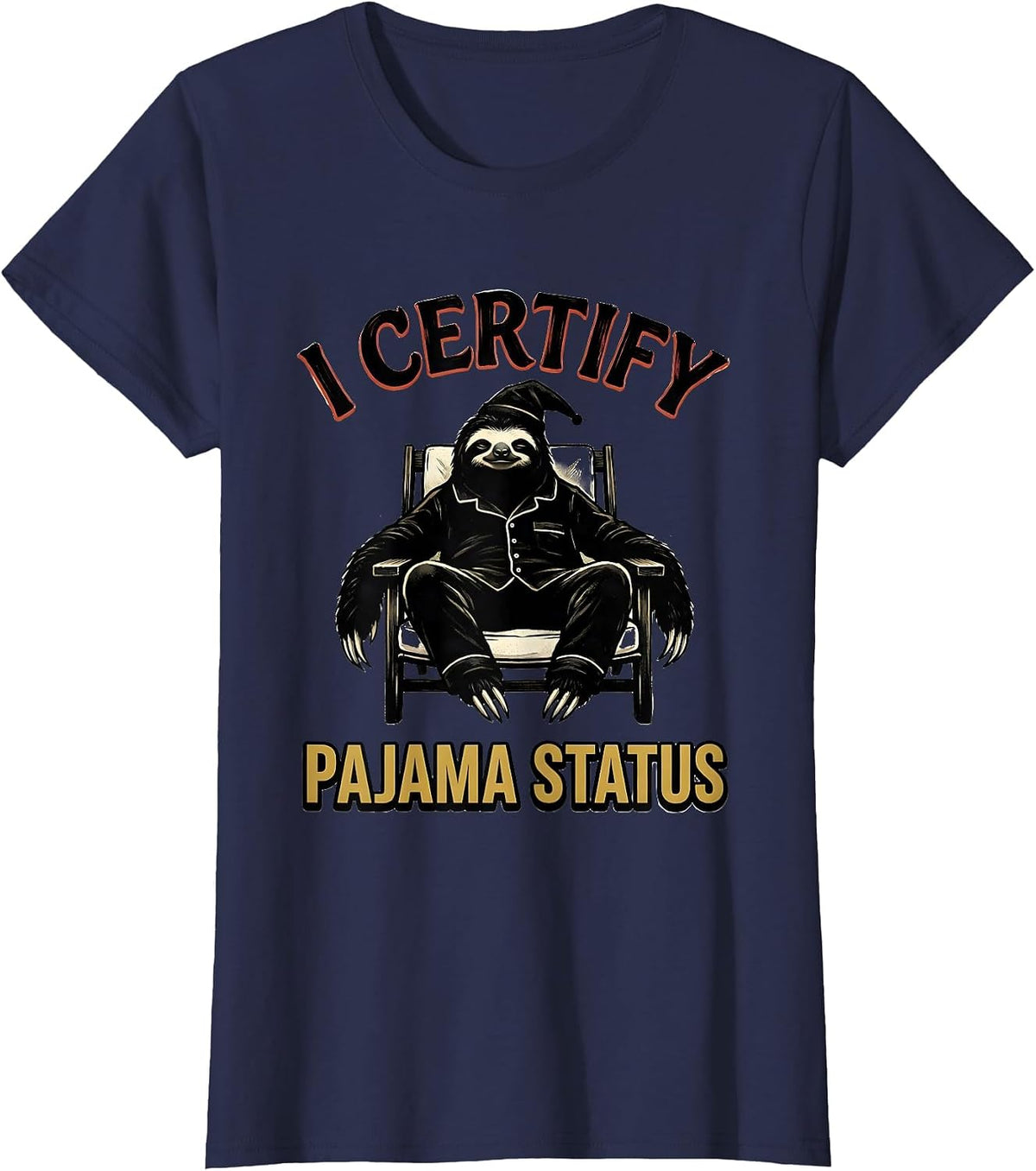 Women's I Certify Pajama Status Funny Sloth Lover Sleepwear Humor T-Shirt - Navy Blue