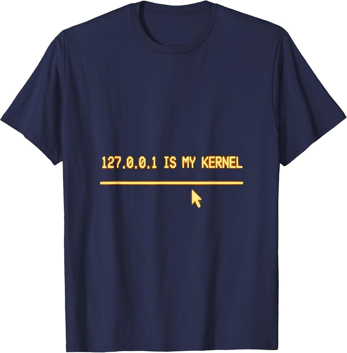 127.0.0.1 Is My Kernel Funny Programmer Linux Sysadmin Humor T-Shirt - Navy Blue