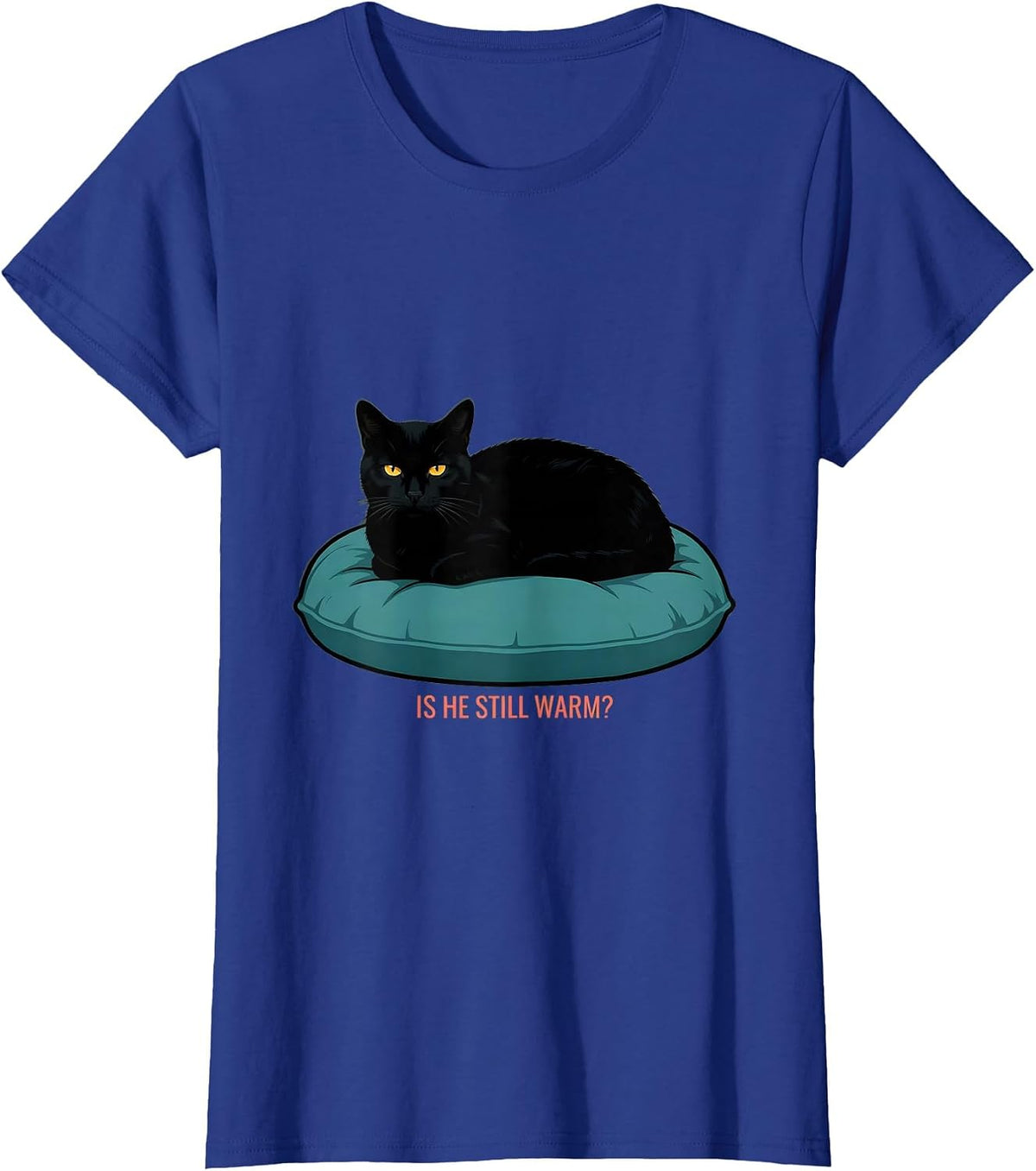 Women's Is He Still Warm Dark Humor Gothic Cat Lover Gift T-Shirt - Royal Blue