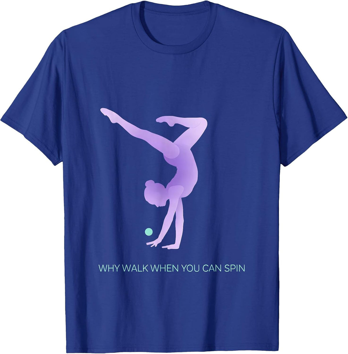 Why Walk When You Can Spin Funny Gymnastic Girl Kids T-Shirt - Royal Blue