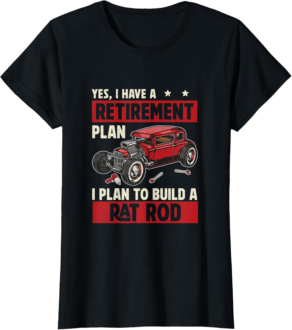 Funny Rat Rod Retirement Plan for Ratrodder Rat Rod Builders T-Shirt - Black