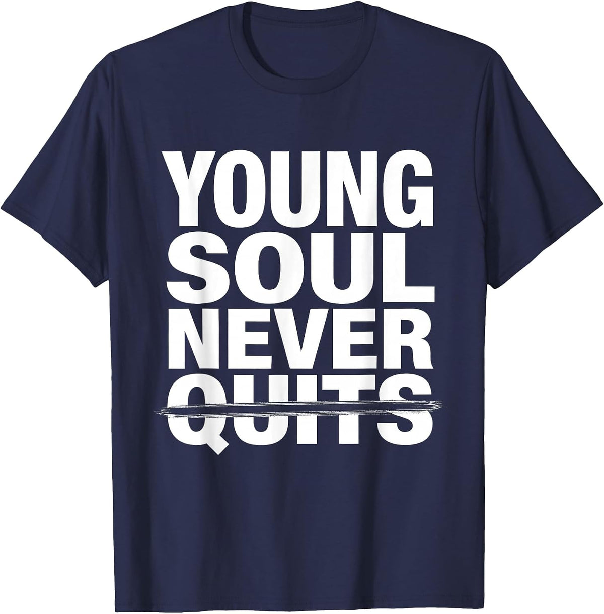 Young Soul Never Quits Don't Let The Old Man In T-Shirt - Navy Blue