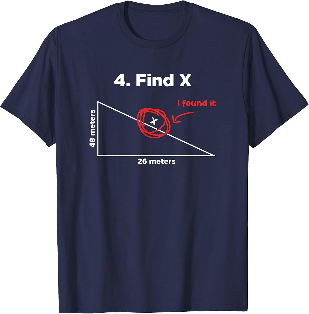 Find X I Found It Funny Math Pun Funny Find X T-Shirt - Navy Blue