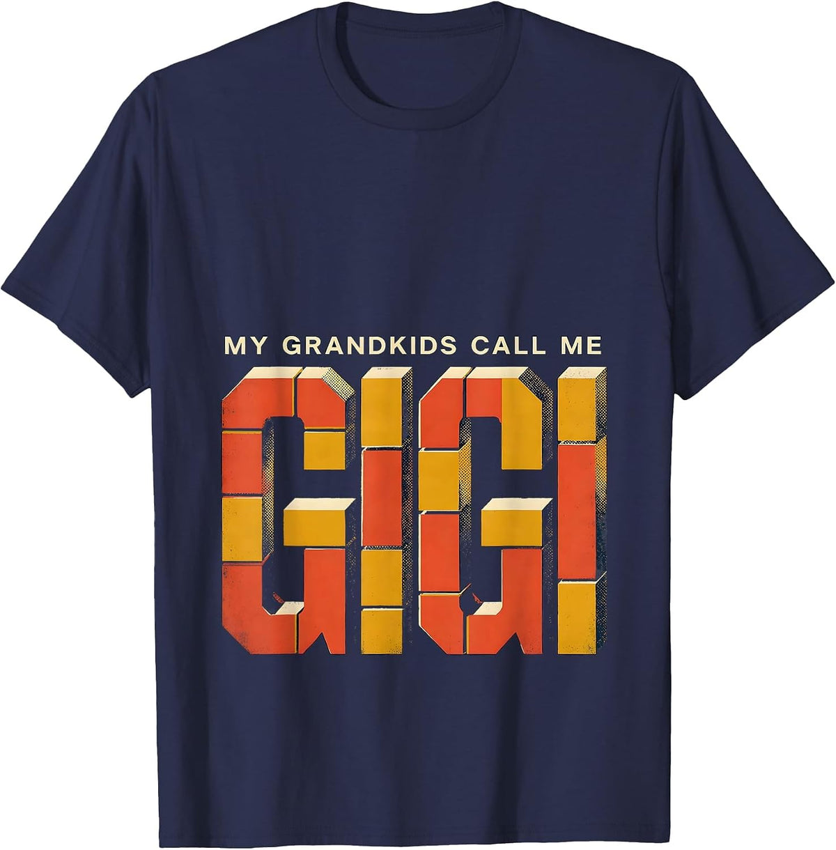 My Grandkids Call Me Gigi Funny Grandma Gift Vintage Humor T-Shirt - Navy Blue