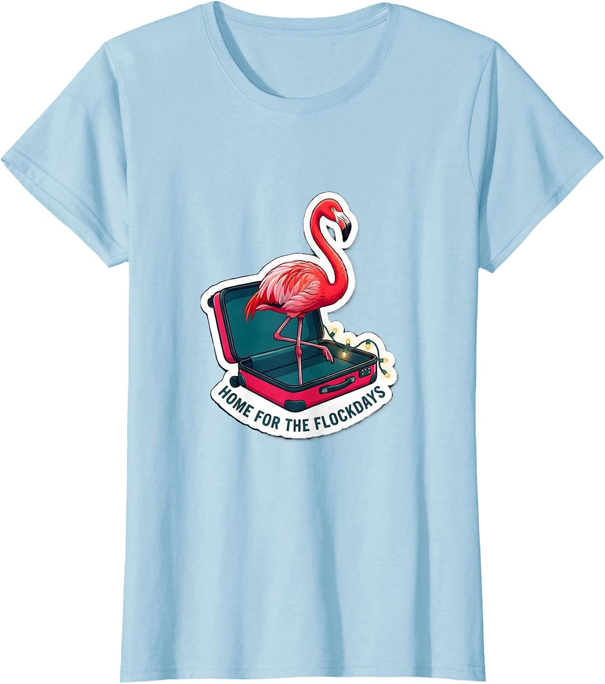Home for the Flockdays Funny Flamingo Travel Gift T-Shirt - Baby Blue
