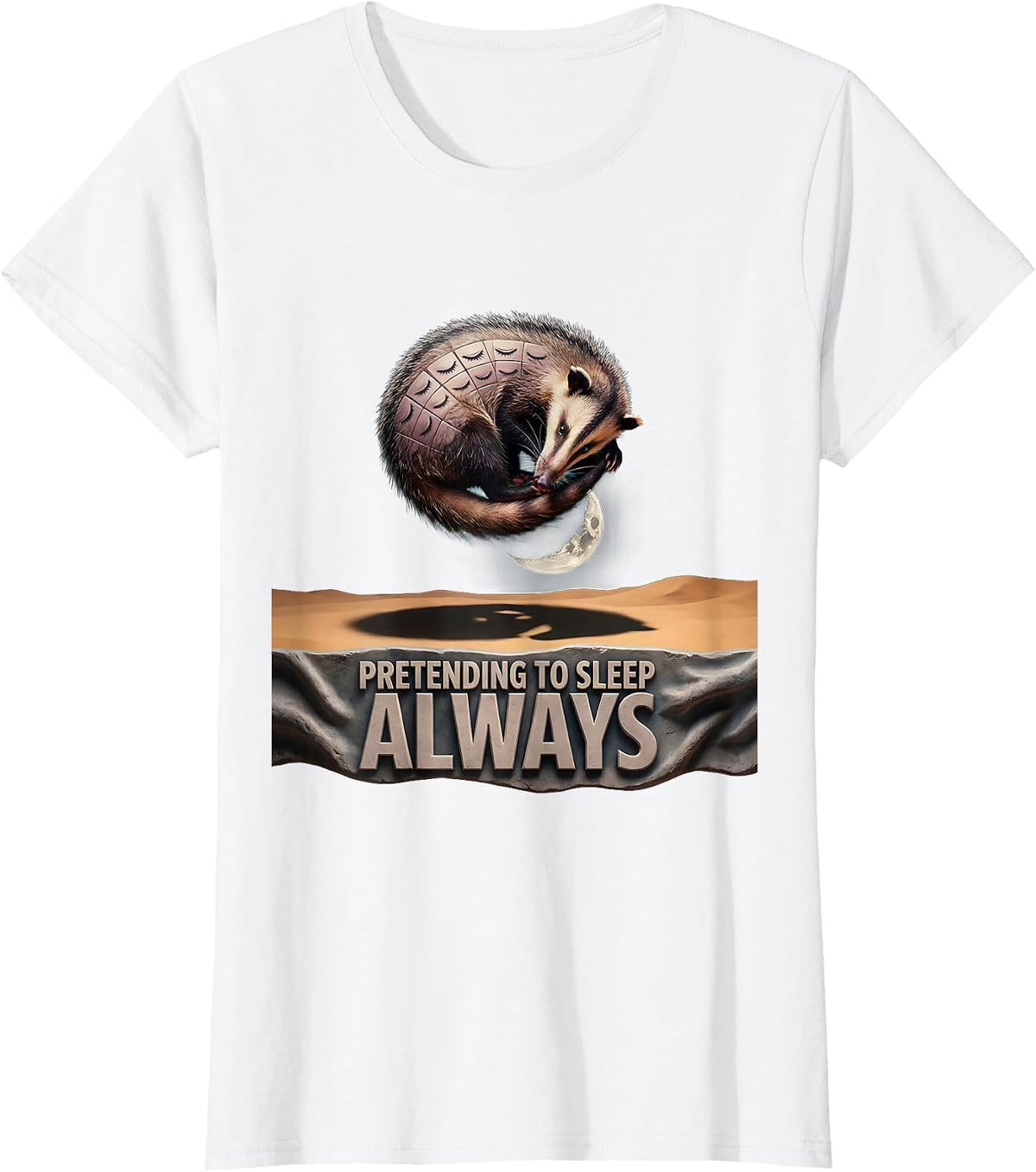 Opossum Pretending to Sleep Always Design T-Shirt - White