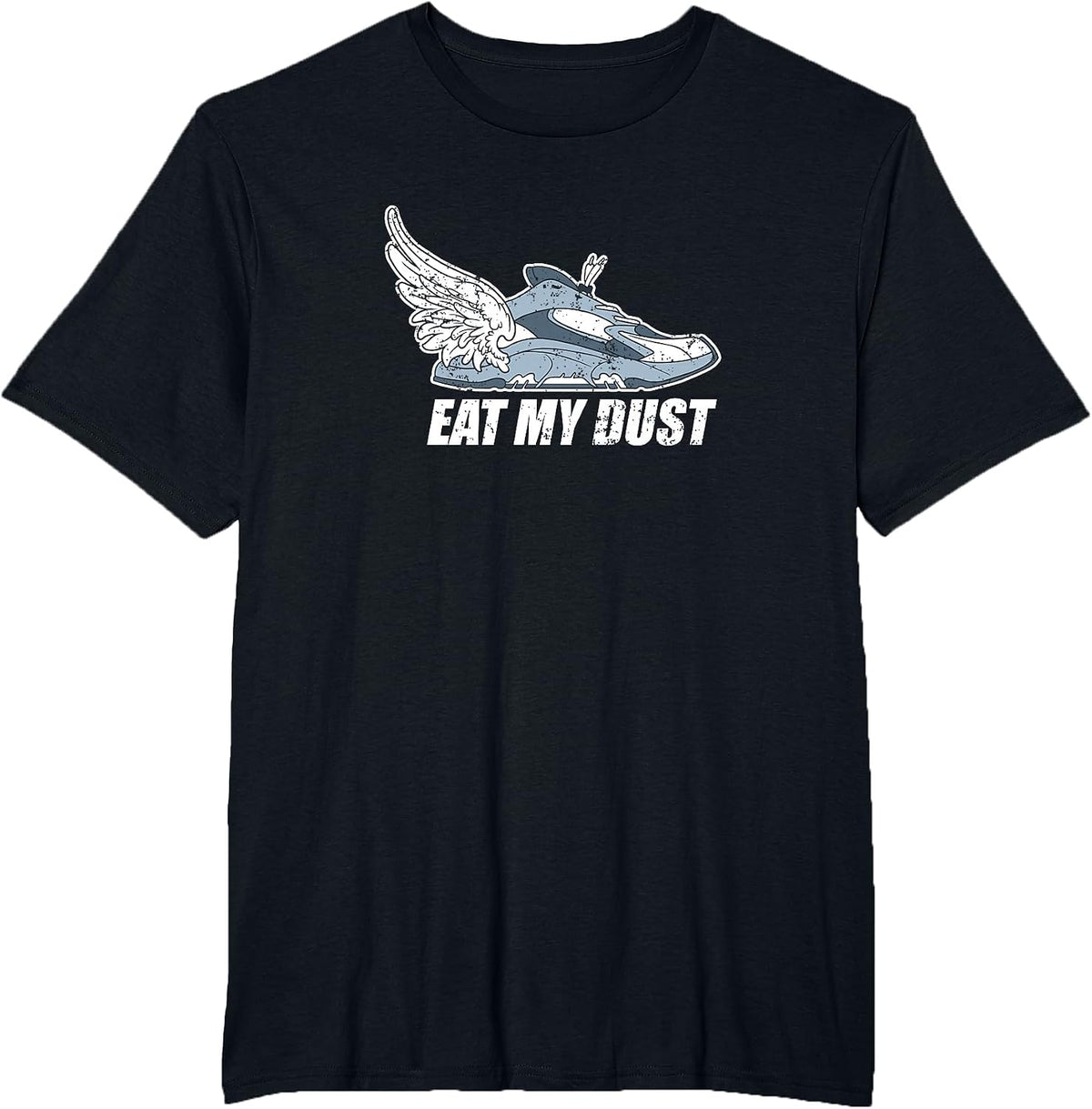 Eat My Dust Running Shoe Marathon Sport Lover T-Shirt - Black