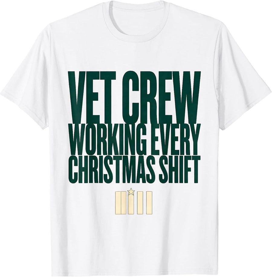 Men's Vet Crew: Working Every Christmas Shift Veterinary T-Shirt - White