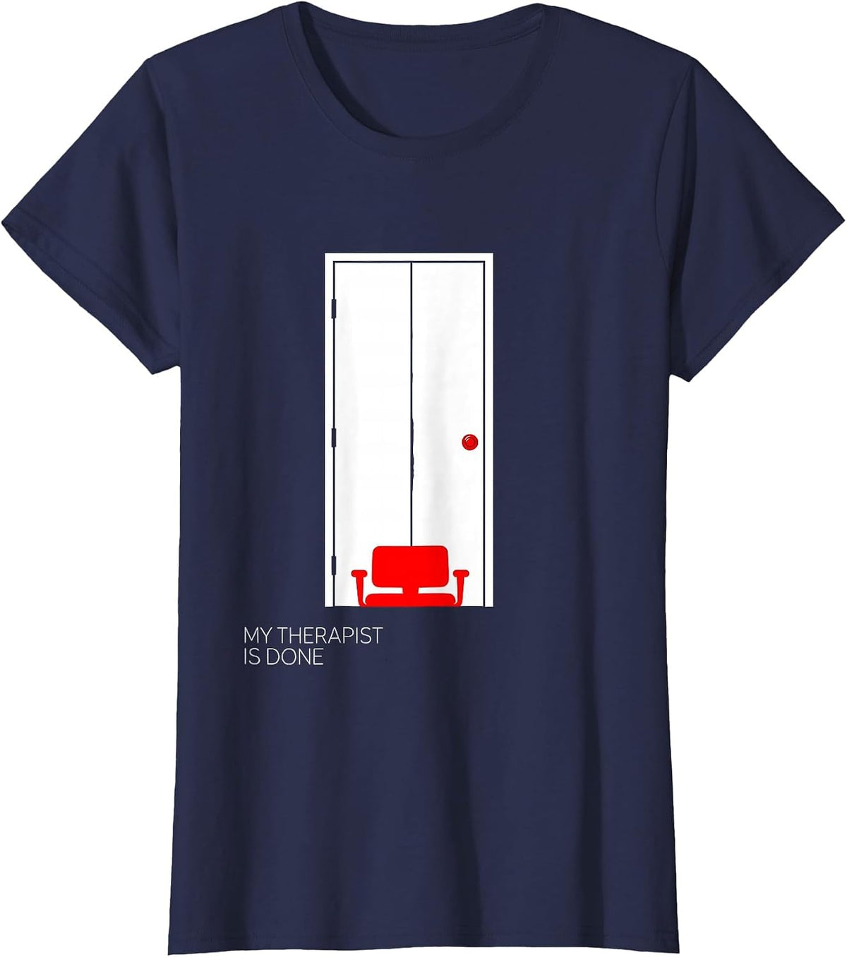 Women's My Therapist Is Done Funny Therapist Dark Humor Sarcastic T-Shirt - Navy Blue