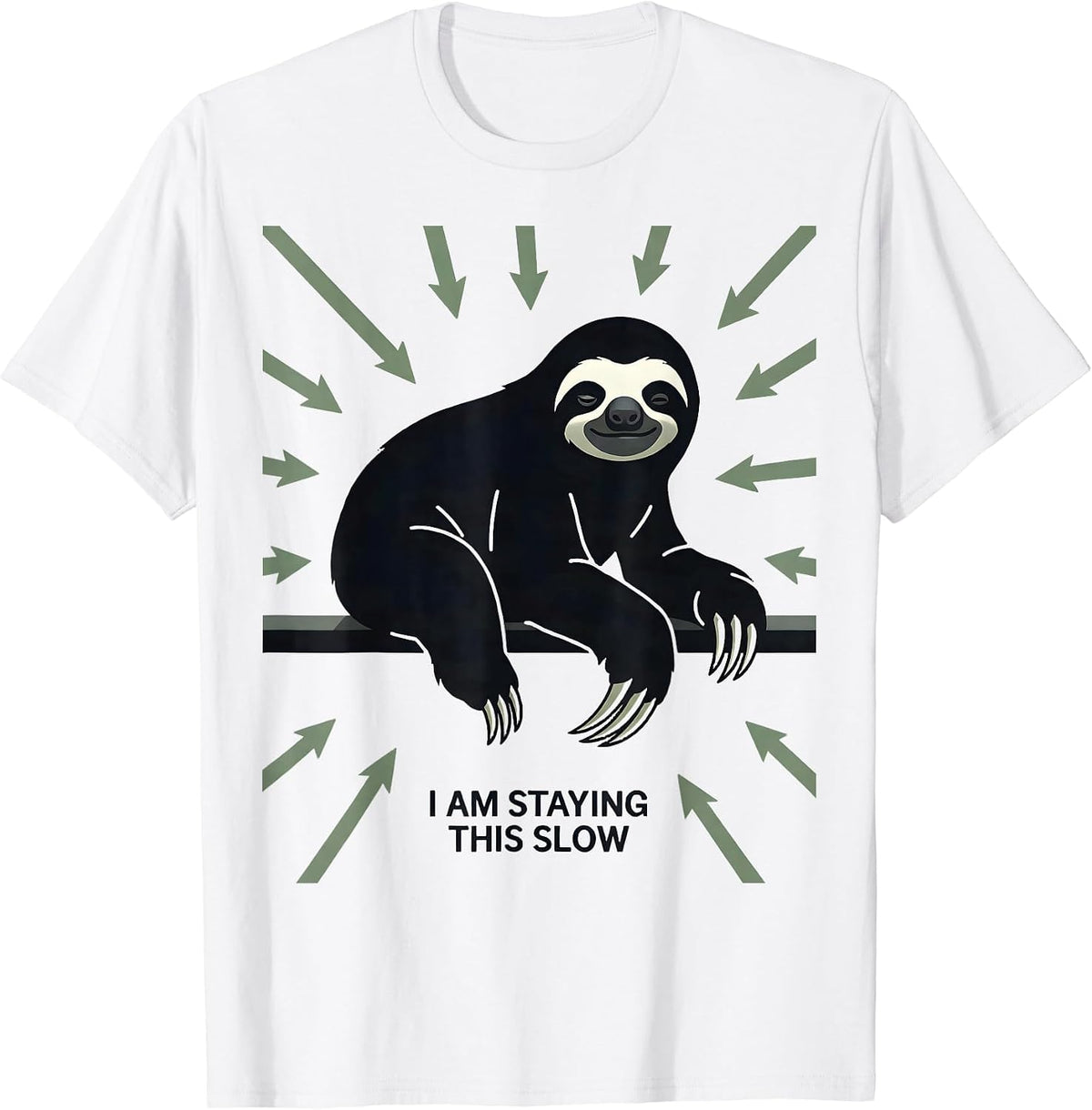 Men's I Am Staying This Slow Funny Sloth Lover Animal Humor Gift T-Shirt - White