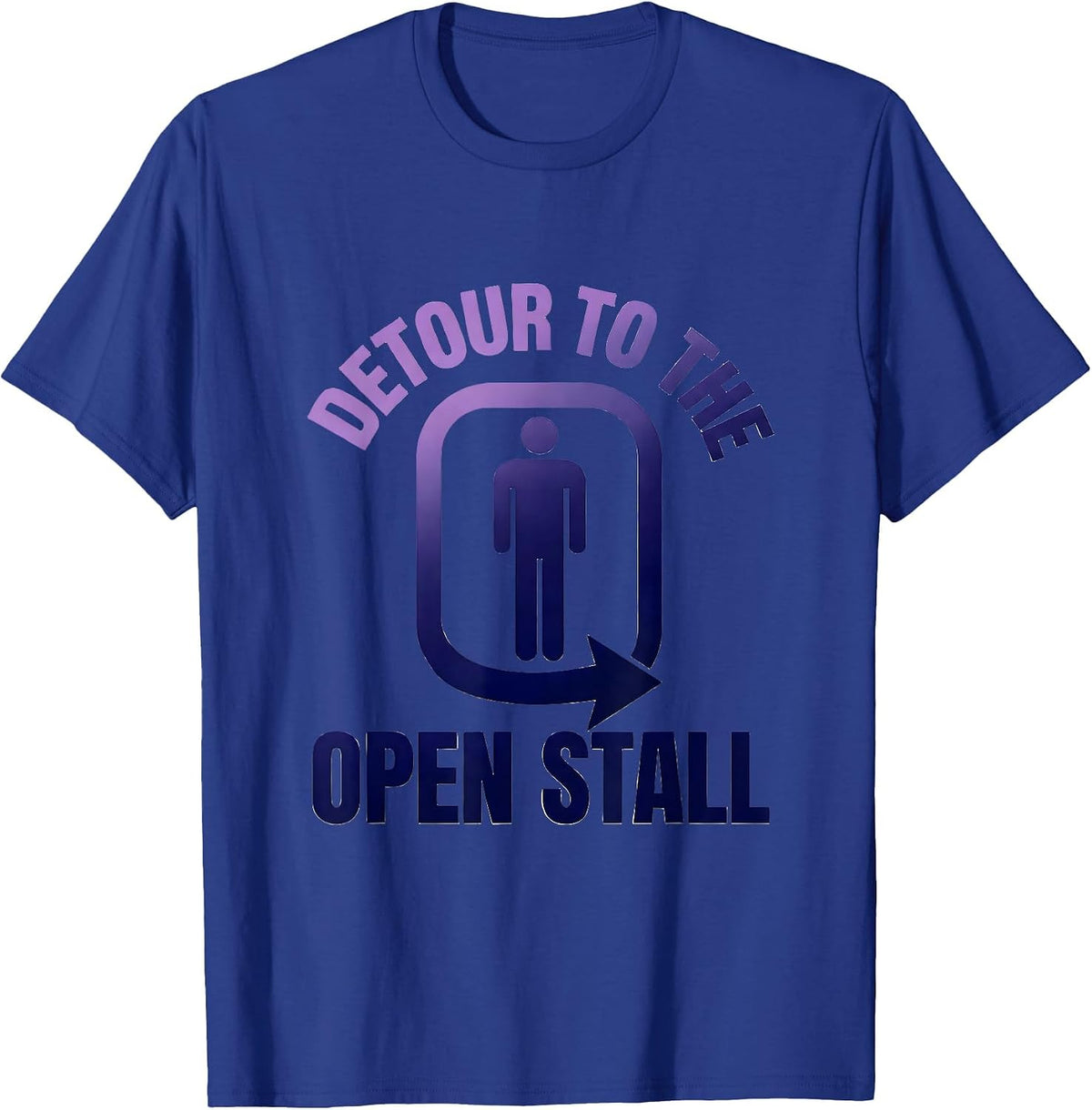 Detour To The Open Stall Funny Genderless Bathroom Deadpan T-Shirt - Royal Blue