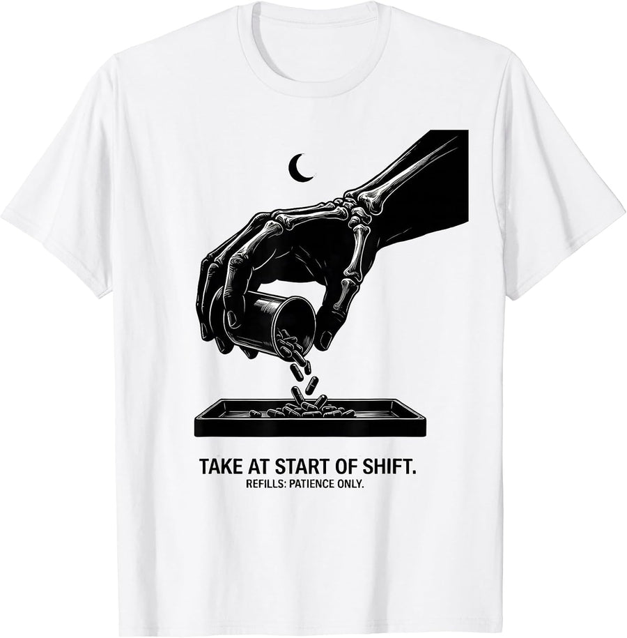 Men's Take At Start Of Shift Refills Patience Only Pharmacy Tech T-Shirt - White