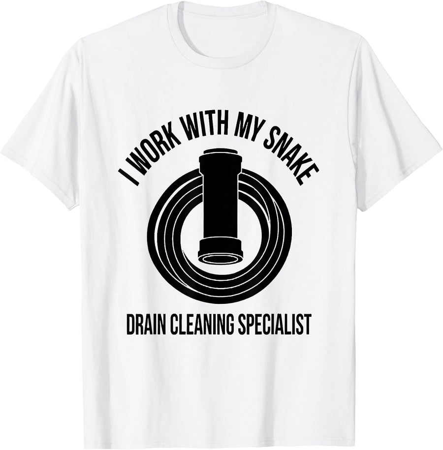 Men's I WORK WITH MY SNAKE Drain Cleaning Specialist Funny Plumber T-Shirt - White