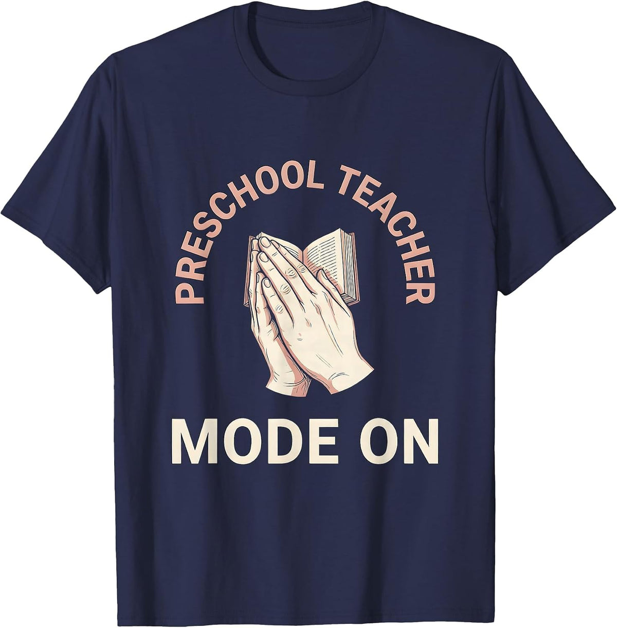 Preschool Teacher Mode On Educator Design T-Shirt - Navy Blue