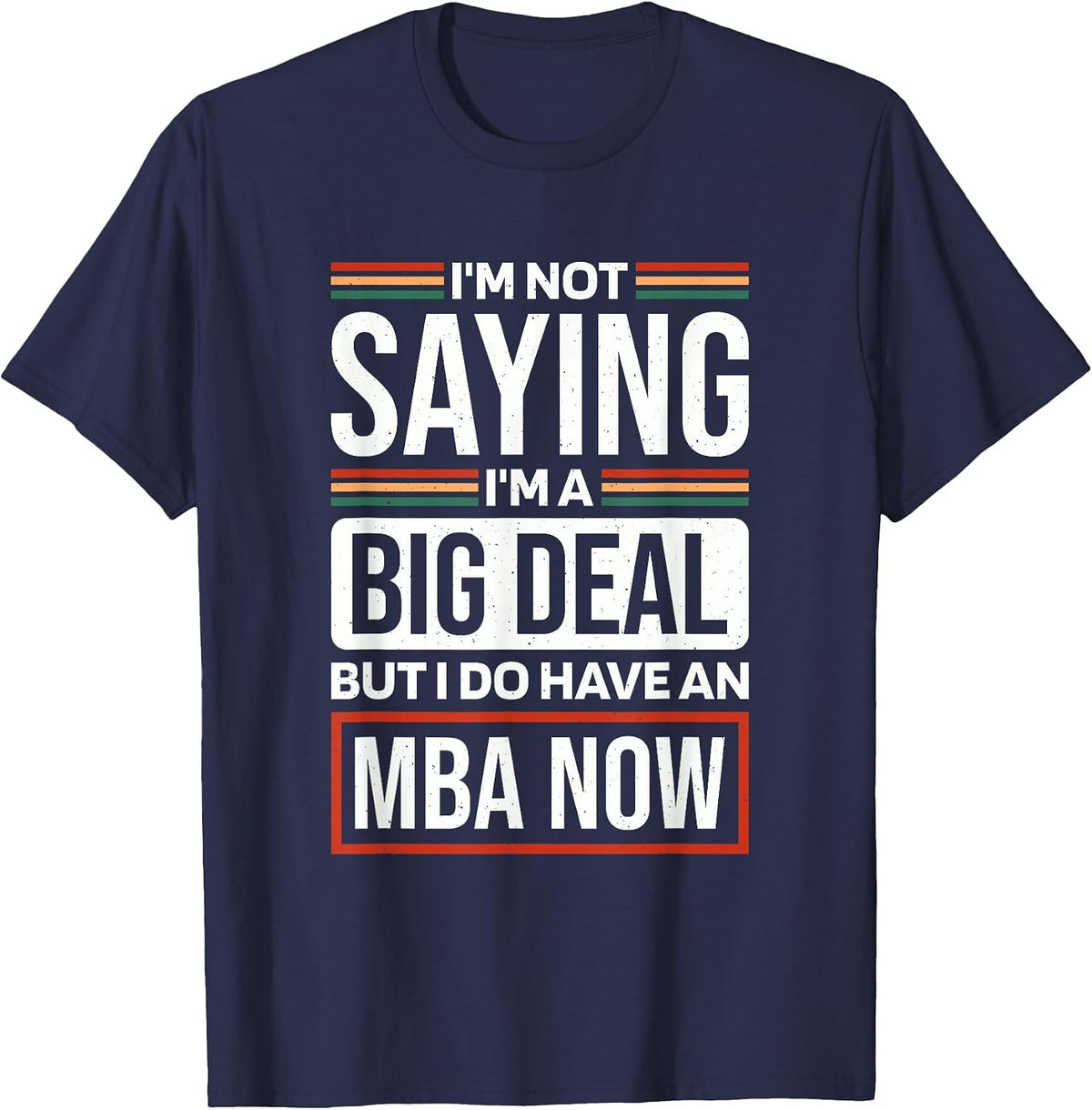 Masters of Business Administration Design for MBA Graduation T-Shirt - Navy Blue