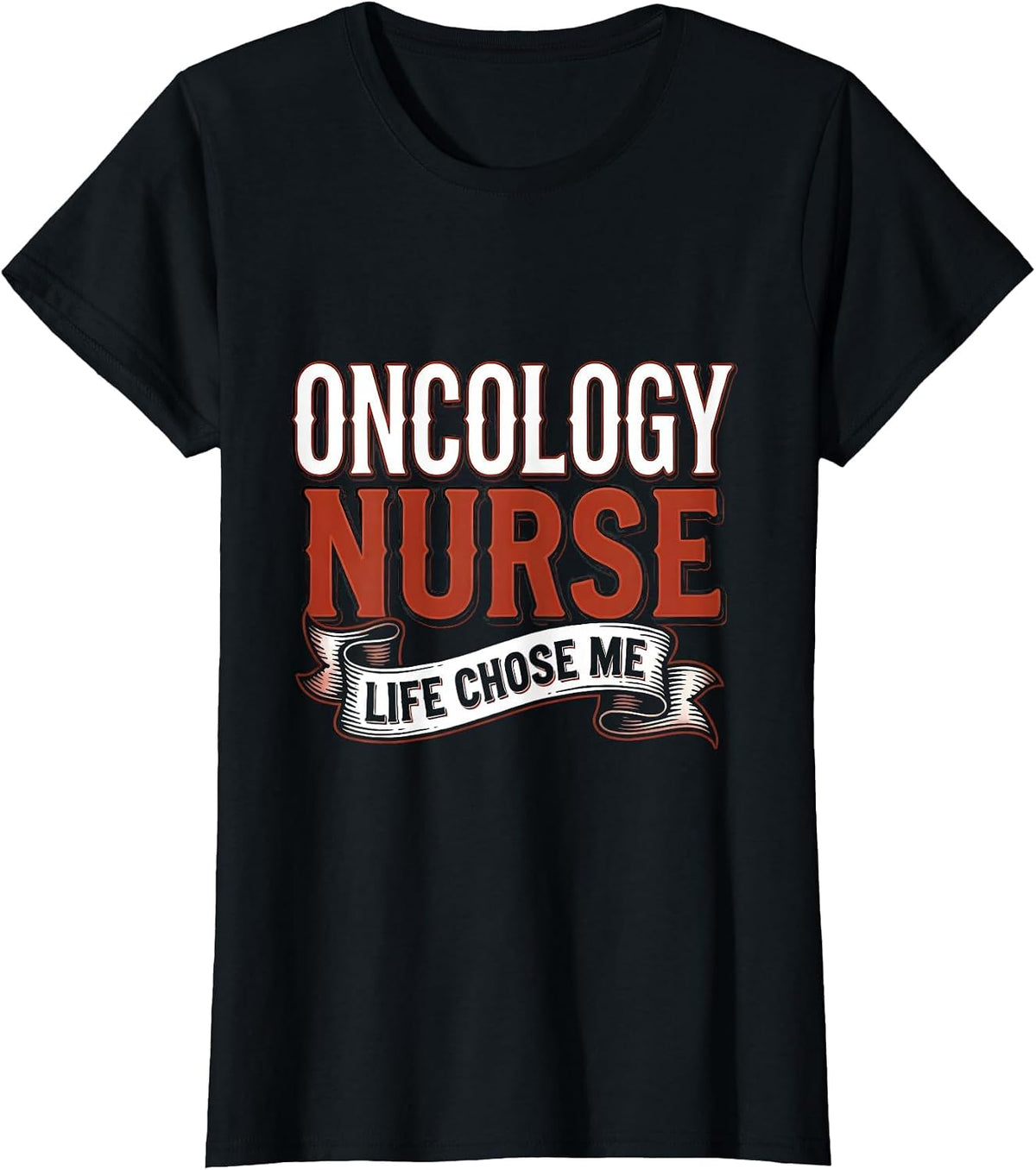 Oncology Nurse Life Chose Me Nursing Design T-Shirt - Black