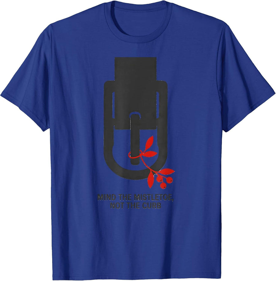 Mind The Mistletoe, Not The Curb Funny Therapy Christmas PT T-Shirt - Royal Blue