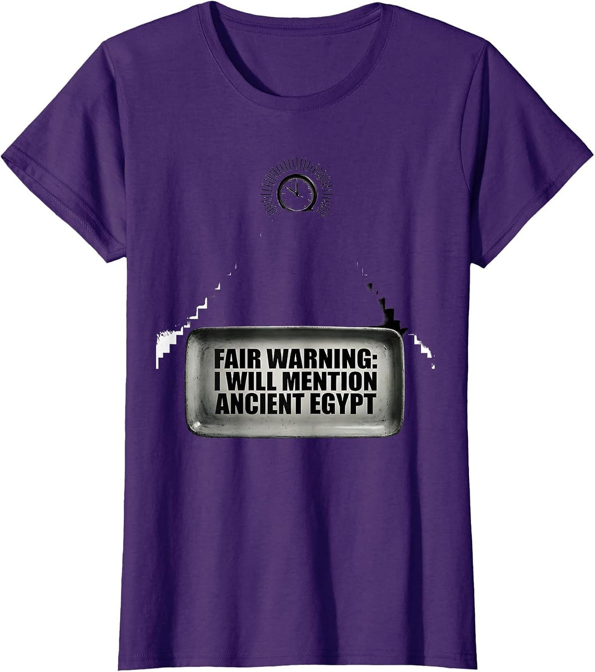 Women's Fair Warning: I Will Mention Ancient Egypt History Teacher T-Shirt - Purple
