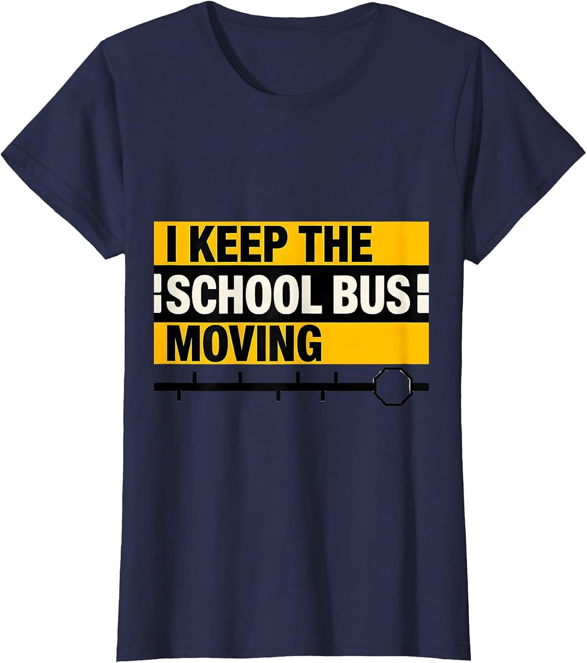 Women's I Keep The School Bus Moving Funny School Bus Driver T-Shirt - Navy Blue