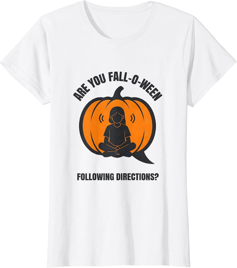 Women's Are You Fall-O-Ween Following Directions Teacher T-Shirt - White