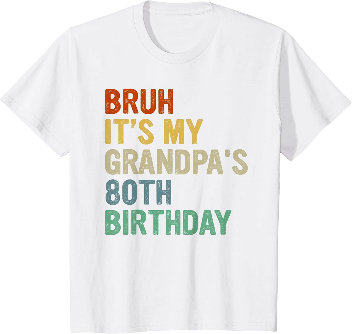 Bruh It's My Grandpa's 80th Birthday Turning 80 Years Old T-Shirt - White