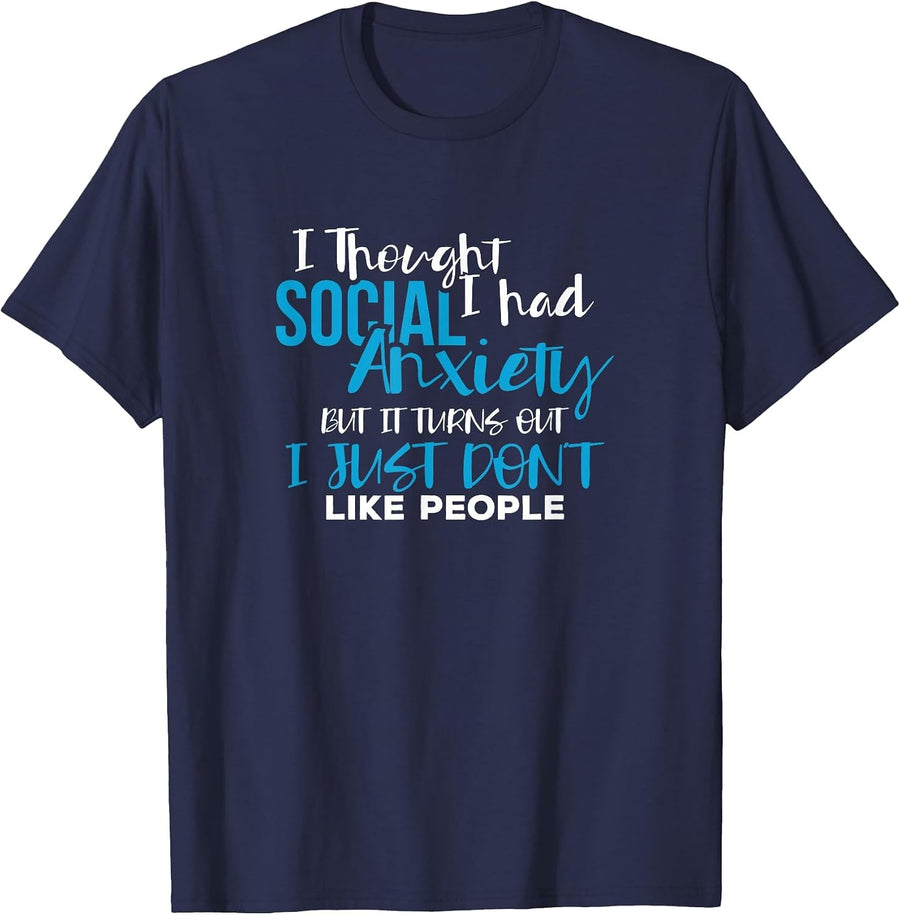 I Thought I Had Social Anxiety Sarcastic Novelty Tshirt T-Shirt - Navy Blue